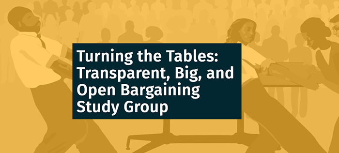 Turning the Tables: Transparent, Big, and Open Bargaining Study Group Banner